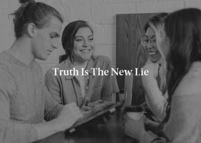 Truth Is the New Lie