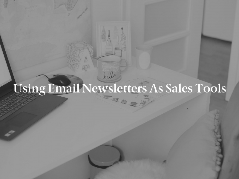 Using Email Newsletters as Sales Tools