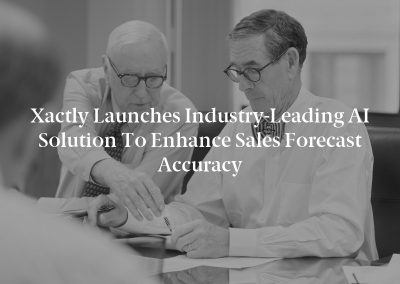 Xactly Launches Industry-Leading AI Solution to Enhance Sales Forecast Accuracy