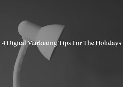 4 Digital Marketing Tips for the Holidays